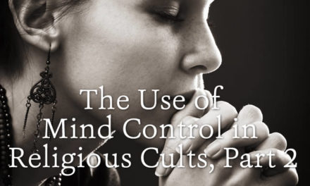 The Use of Mind Control in Religious Cults, Part 2