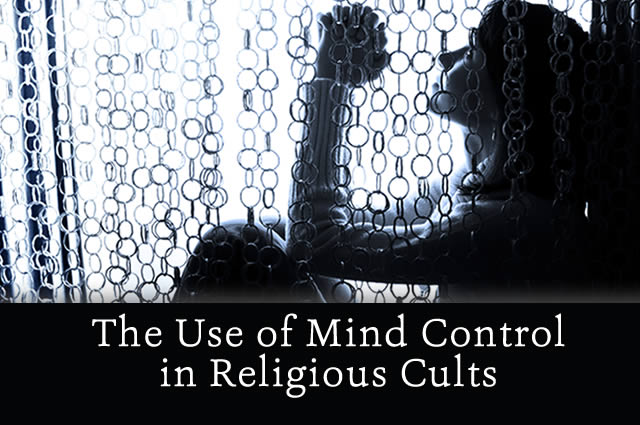 The Use of Mind Control in Religious Cults