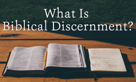 What Is Biblical Discernment?