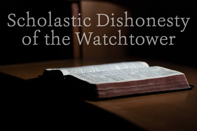 Scholastic Dishonesty of the Watchtower