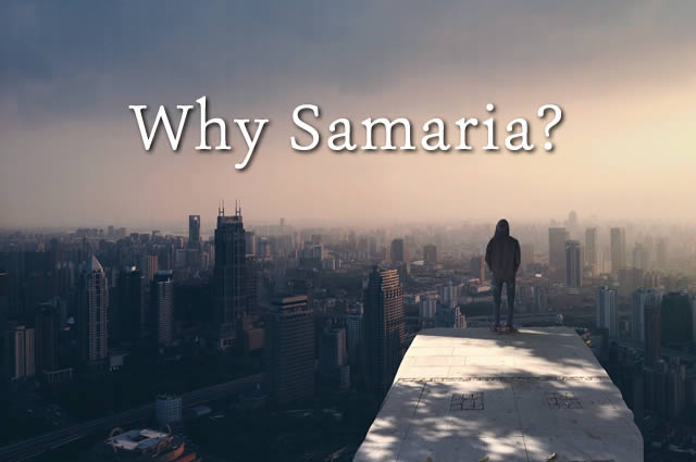 Why Samaria?