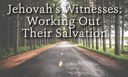 Jehovah’s Witnesses: Working Out Their Salvation