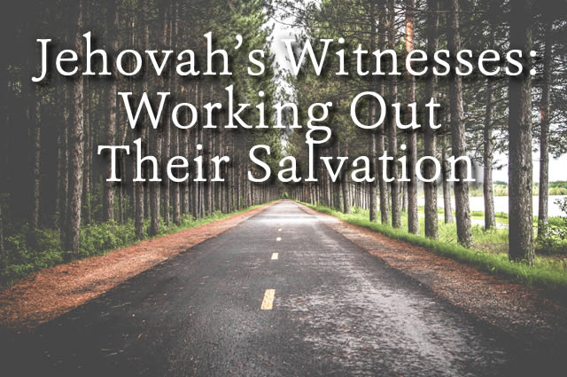 Jehovah’s Witnesses: Working Out Their Salvation