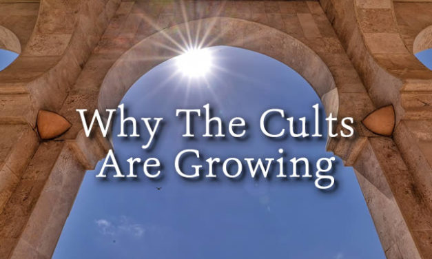 Why The Cults Are Growing