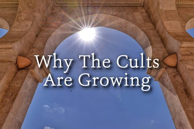 Why The Cults Are Growing
