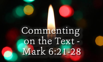 Commenting on the Text: Mark 6:21-28