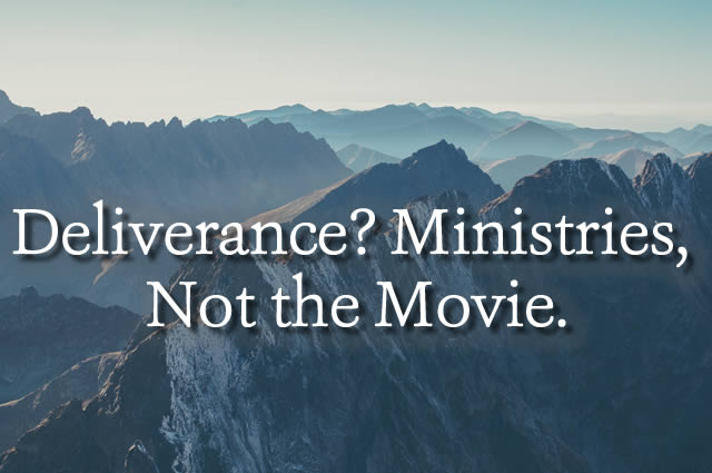 Deliverance? Ministries, Not the Movie.