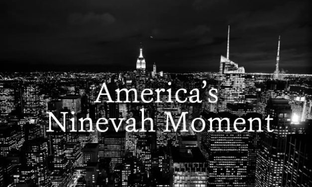 America’s Nineveh Moment