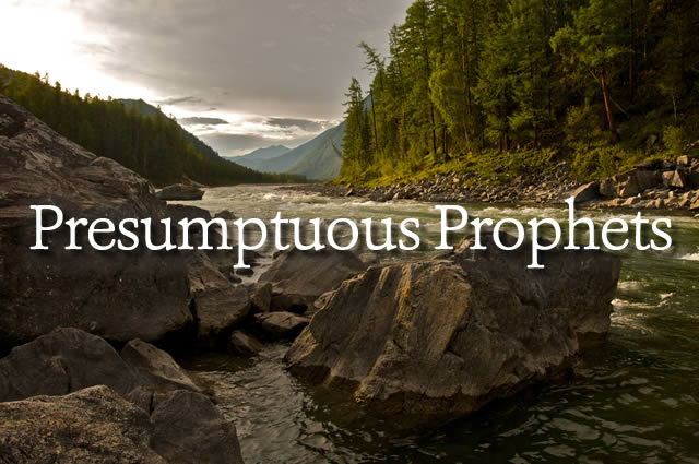 Presumptuous Prophets