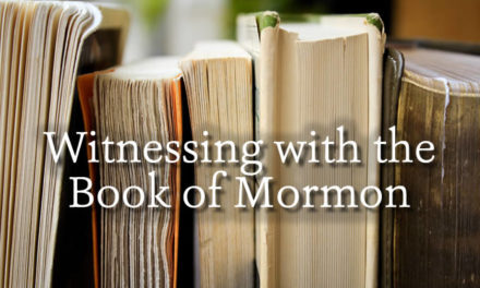 Witnessing With the Book of Mormon