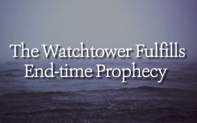 The Watchtower Fulfills End-time Prophecy