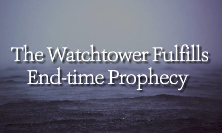 The Watchtower Fulfills End-time Prophecy