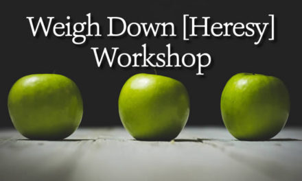 Weigh Down (Heresy) Workshop