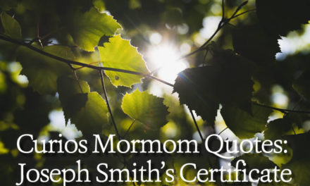 Curious Mormon Quotes: Joseph Smith’s Certificate
