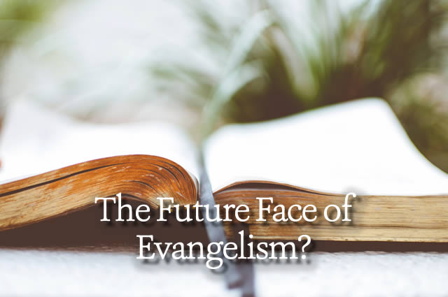 The Future Face of Evangelism?