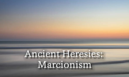 Ancient Heresies: Marcionism