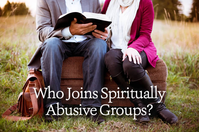 Who Joins Spiritually Abusive Groups?